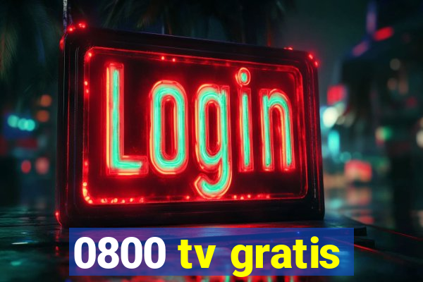 0800 tv gratis